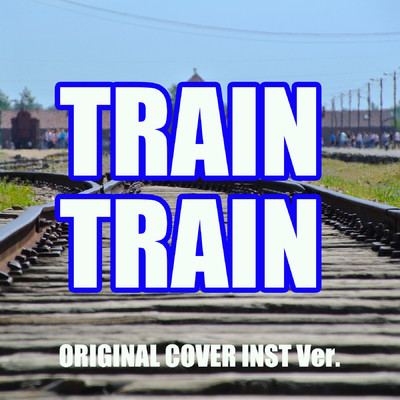 TRAIN TRAIN ORIGINAL COVER INST Ver./NIYARI計画