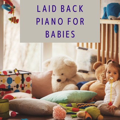 Laid Back Piano for Babies/Kawaii Moon Relaxation