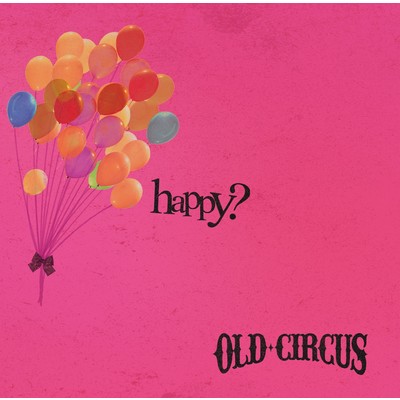 happy？/OLD CIRCUS