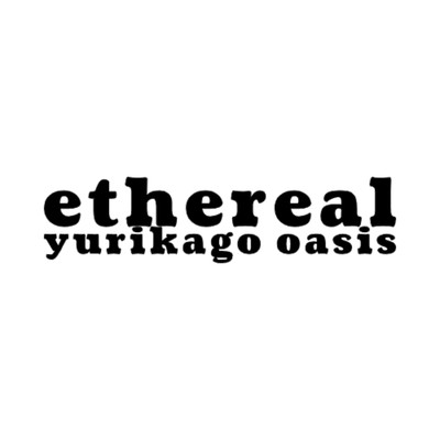 Ran Of Sadness/Ethereal Yurikago Oasis