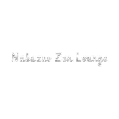 A Glamorous Story/Nakazuo Zen Lounge