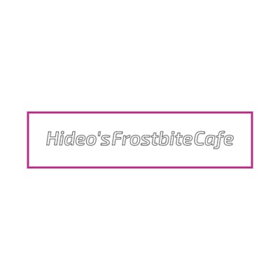 Hideo's Frostbite Cafe/Hideo's Frostbite Cafe