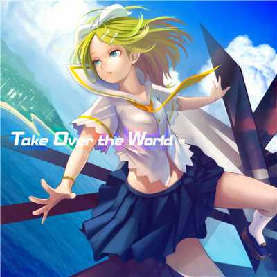 シングル/Take Over the World (feat. 鏡音リン&初音ミク)/AETA(イータ)