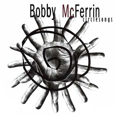 Circlesongs/ボビー・マクファーリン
