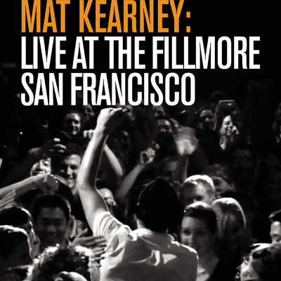 Live at The Fillmore - San Francisco/Mat Kearney