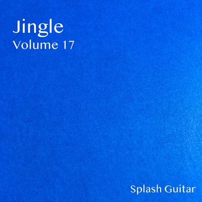アルバム/Jingle, Vol.17/Splash Guitar