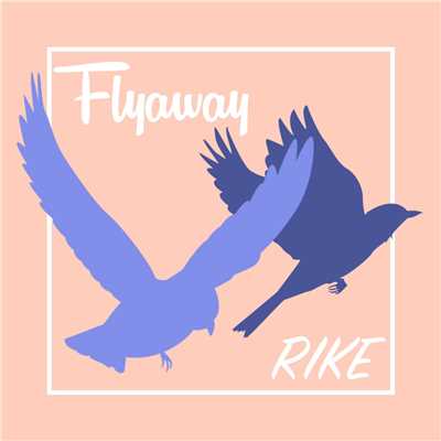 シングル/Flyaway/RIKE