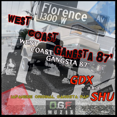 WEST COAST GANGSTA 87' (feat. YUKI)/GDX a.k.a SHU
