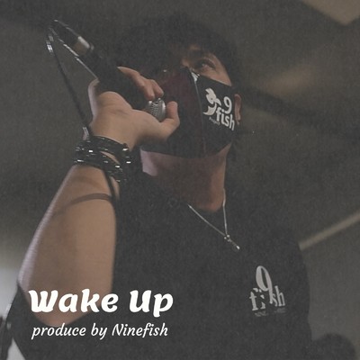 Wake up/Ninefish