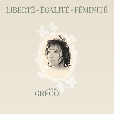 アルバム/Liberte, egalite, feminite/ジュリエット・グレコ