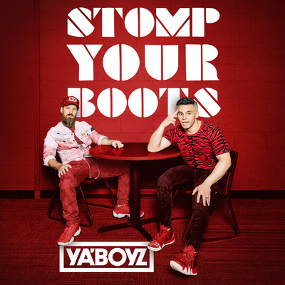 STOMP YOUR BOOTS/YA'BOYZ