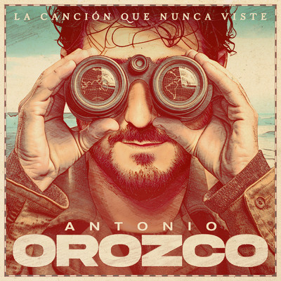 La Cancion Que Nunca Viste/Antonio Orozco