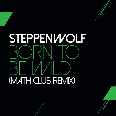 シングル/Born To Be Wild (Mathclub Remix)/ステッペンウルフ