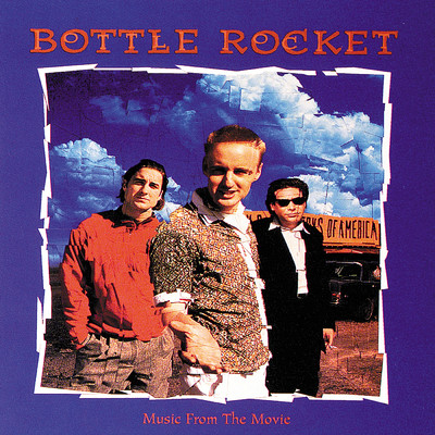 Bottle Rocket (Original Motion Picture Soundtrack)/Various Artists