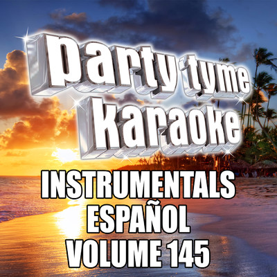 アルバム/Party Tyme 145 (Instrumental Versions Espanol)/Party Tyme Karaoke