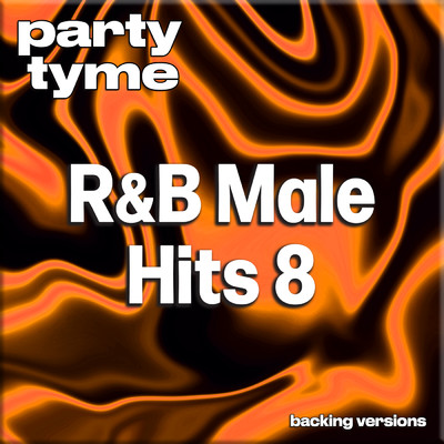 R&B Male Hits 8 (Backing Versions)/Party Tyme