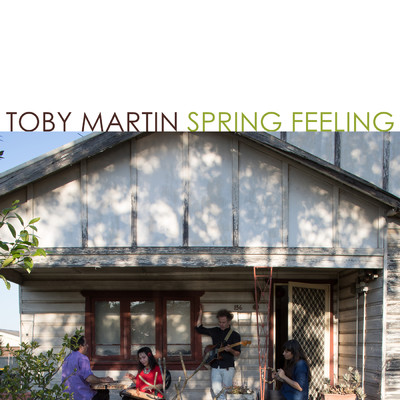 Spring Feeling/Toby Martin