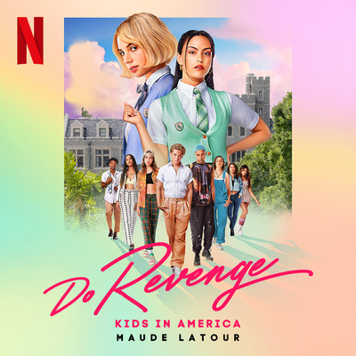 Kids in America (From the Netflix Film ”Do Revenge”)/Maude Latour