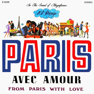 Paris: Avec Amour (Remastered from the Original Master Tapes)/101 Strings Orchestra