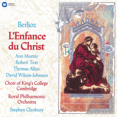 アルバム/Berlioz: L'enfance du Christ, Op. 25, H 130/Choir of King's College, Cambridge