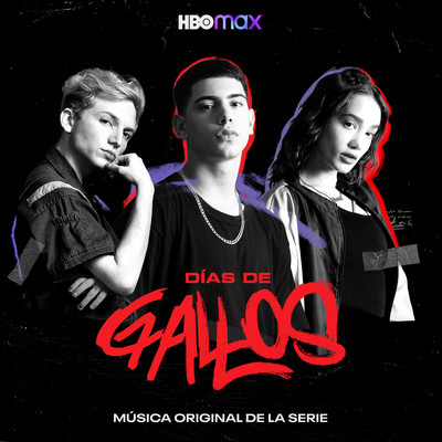 Dias de Gallos (Musica Original de la Serie de HBO Max)/Original Cast of Dias de Gallos