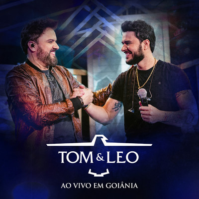 アルバム/Tom e Leo Ao Vivo em Goiania/Tom e Leo