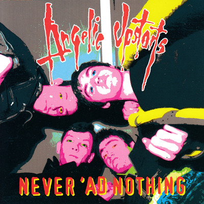 アルバム/Never 'Ad Nothing/Angelic Upstarts