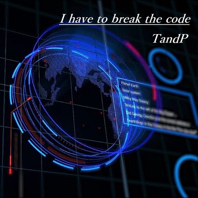 I have to break the code/TandP
