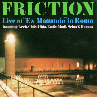 アルバム/Live at ”Ex Mattatoio” in Roma/FRICTION