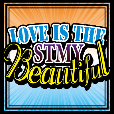 シングル/Love is the Beautiful/STMY