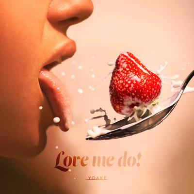 シングル/Love me do！/YOAKE