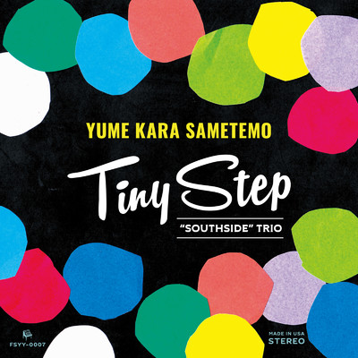 YUME KARA SAMETEMO/Tiny Step ”Southside” Trio