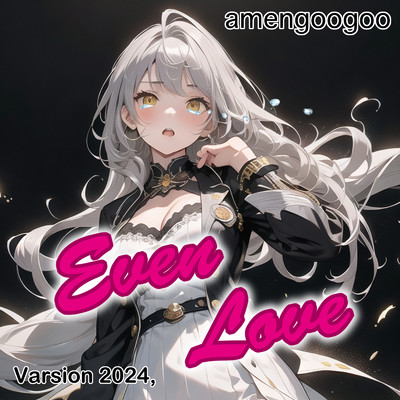 シングル/Even Love (feat. 夢ノ結唱 ROSE) [Remix] [2024 Remaster]/amengoogoo