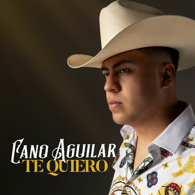 シングル/Te Quiero/Cano Aguilar
