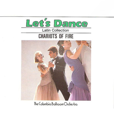 アルバム/Let's Dance, Vol. 4: Latin Collection - Chariots Of Fire/The Columbia Ballroom Orchestra