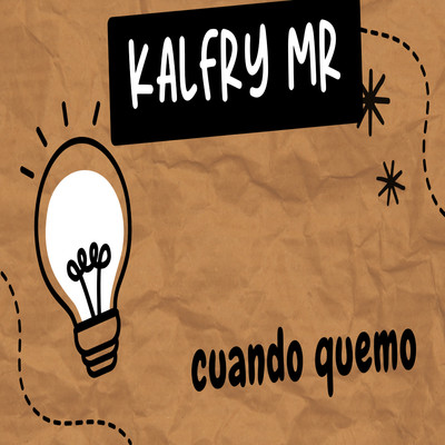シングル/Cuando Quemo/Kalfry MR