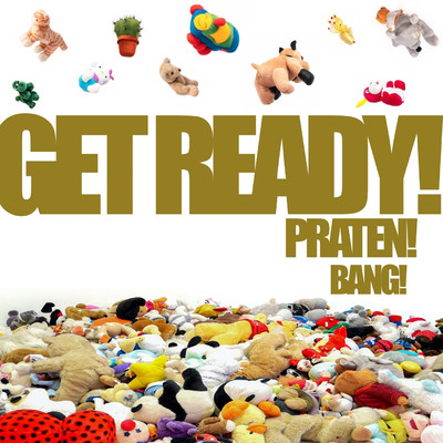 Praten！ Bang！/Get Ready！