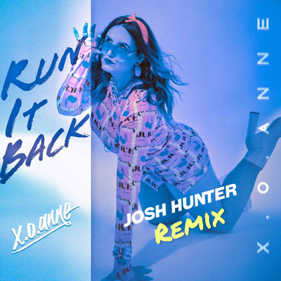 Run It Back (Josh Hunter Remix)/x.o.anne