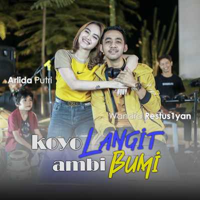 Koyo Langit Ambi Bumi/Wandra Restus1yan／Arlida Putri