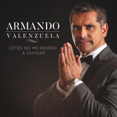 Usted No Me Enseno a Olvidar/Armando Valenzuela