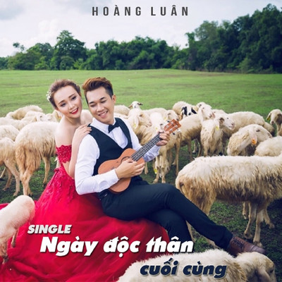 シングル/Ngay Doc Than Cuoi Cung/Hoang Luan
