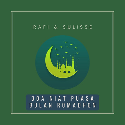 Doa Niat Puasa Bulan Romadhon/Rafi & Sulisse