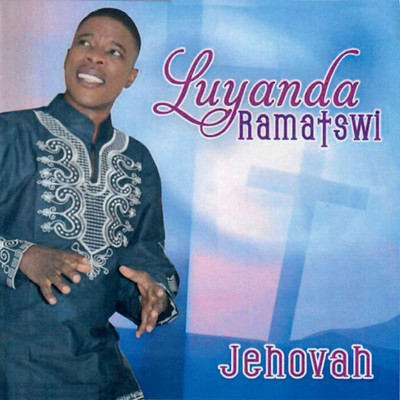アルバム/Jehovah/Luyanda Ramatswi