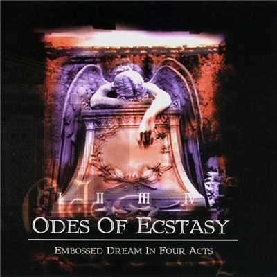 Embossed Dream In Four Acts/Odes of Ecstasy