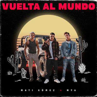 Vuelta al Mundo feat.MYA/Mati Gomez