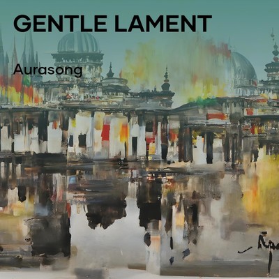 シングル/Gentle Lament/Aurasong