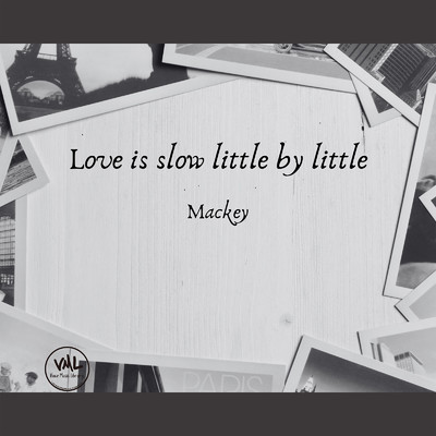 アルバム/Love is slow little by little/Mackey