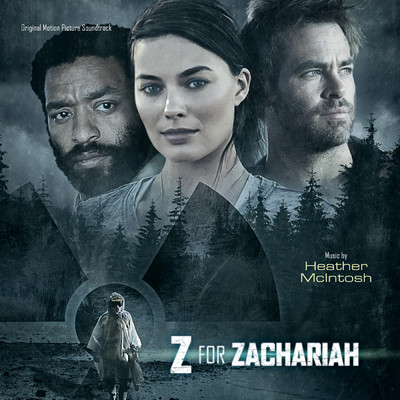 Z For Zachariah (Original Motion Picture Soundtrack)/Heather McIntosh