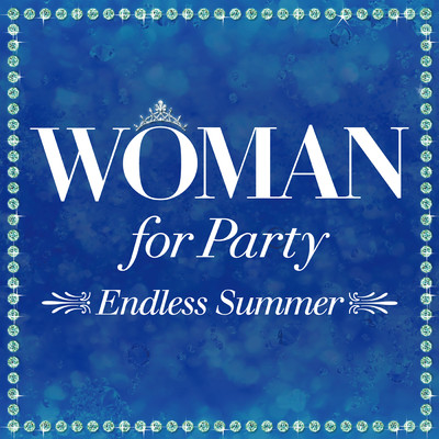 アルバム/Woman for Party-Endless Summer- (Explicit)/Various Artists