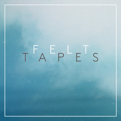 Bluebird/Felt Tapes